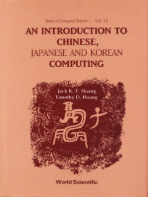 cover image of An Introduction to Chinese, Japanese and Korean Computing